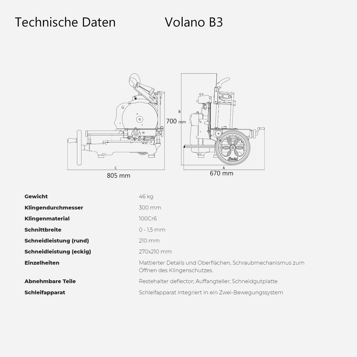 Eine technische Zeichnung der Berkel Volano B3 Schwarz, Aufschnittmaschine mit Schwungrad und Aufschnittbrett aus Fassholz, finden Sie in einem deutschen technischen Datenblatt. Die Maße, Gewichte, Klingenmaterialien und andere Spezifikationen der Aufschnittmaschine sind detailliert aufgeführt. Die Zeichnungen zeigen Vorder- und Seitenansichten mit beschrifteten Maßangaben und heben das ikonische Schwungrad-Design hervor.